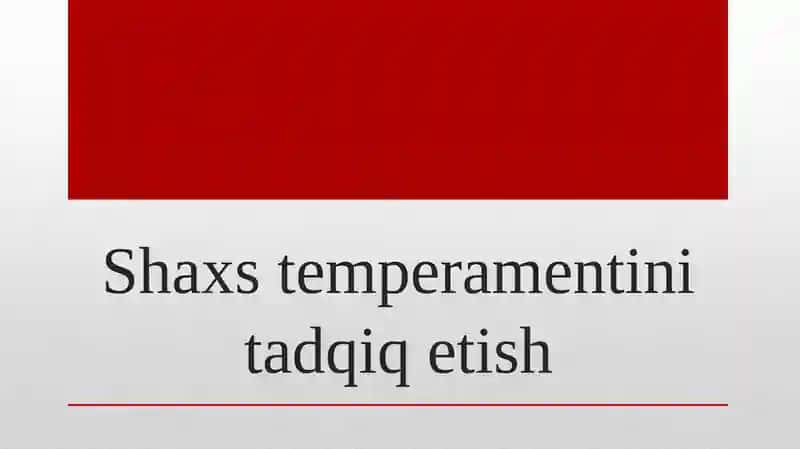 Shaxs temperamentini tadqiq etish