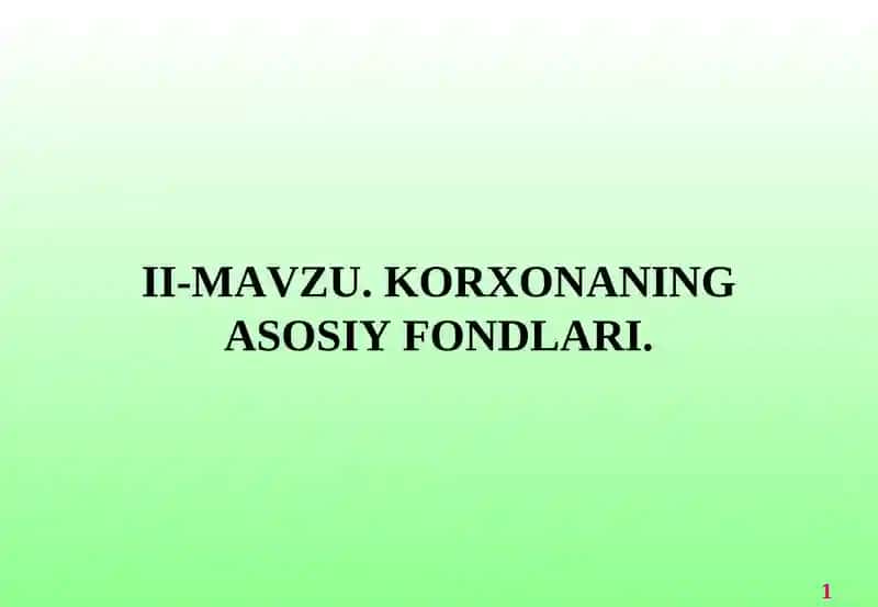 Asosiy fondlar tushunchasi, ahamiyati, tasnifi