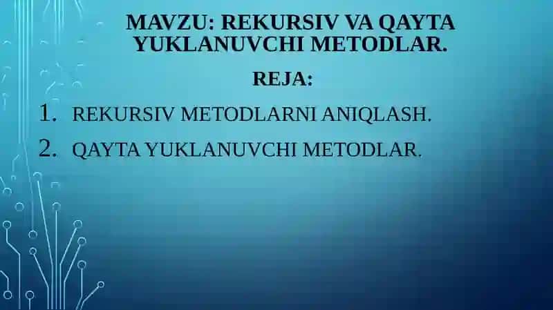 Rekursiv va qayta yuklanuvchi metodlar