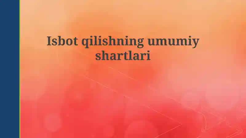 Isbotqilishning umumiy shartlari