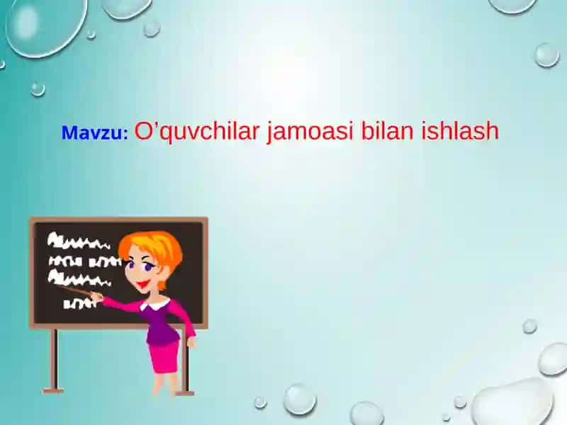 O’quvchilar jamoasi bilan ishlash