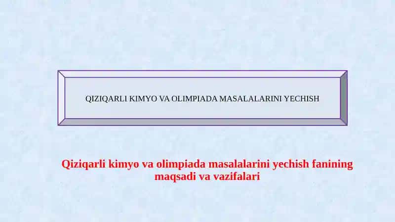 Qiziqarlikimyovaolimpiadamasalalariniyechish