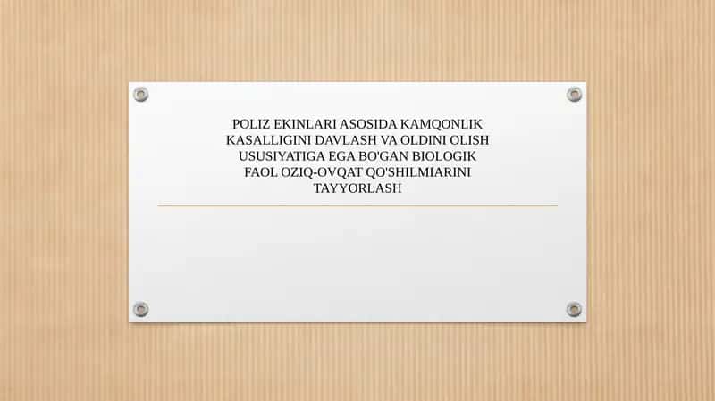 POLIZ EKINLARI ASOSIDA KAMQONLIK KASALLIGINI DAVLASH VA OLDINI OLISH XUSUSIYATIGA EGA BO'GAN BIOLOGIK FAOL OZIQ-OVQAT QO'SHILMIARINI TAYYORLASH