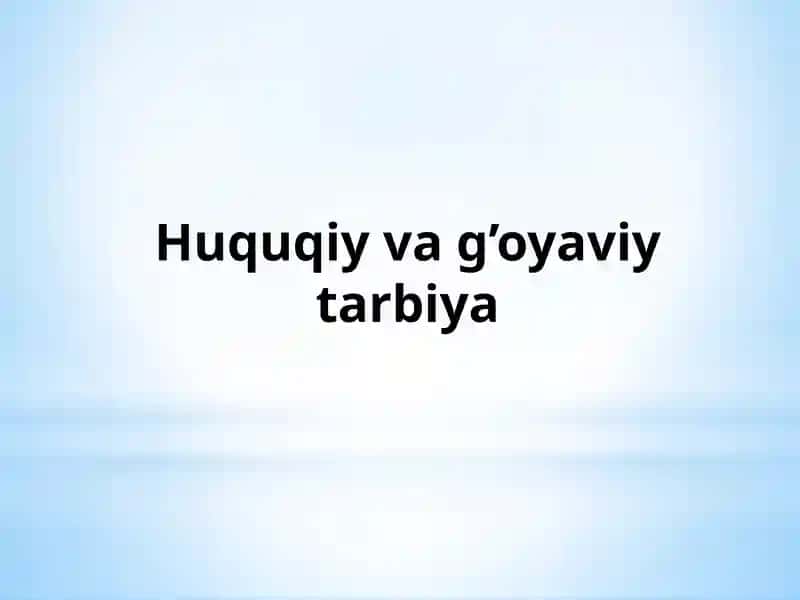 Huquqiy va g’oyaviy ta'lim