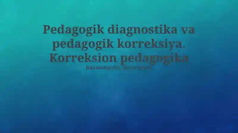 Pedagogik diagnostika va pedagogik korreksiya