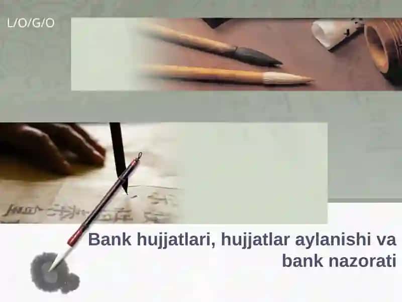 Bank hujjatlari, hujjatlar aylanishi va bank nazorati