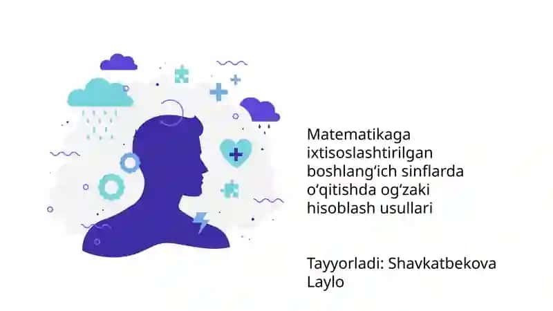 Matematikaga ixtisoslashtirilgan boshlangʻich sinflarda oʻqitishda ogʻzaki hisoblash usullari