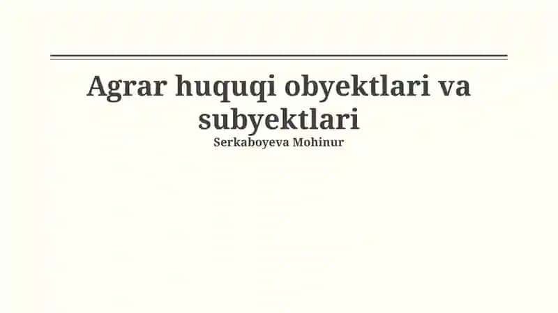 Agrar huquqi obyektlari va subyektlari