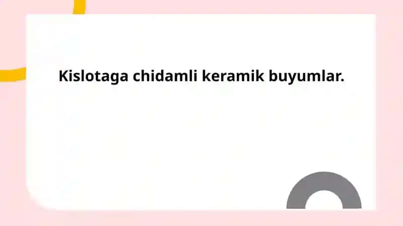 Kislotagachidamlikeramikbuyumlar