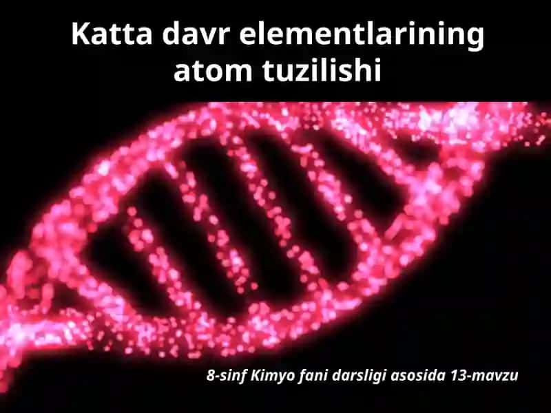 Kattadavrelementlarining atom tuzilishi