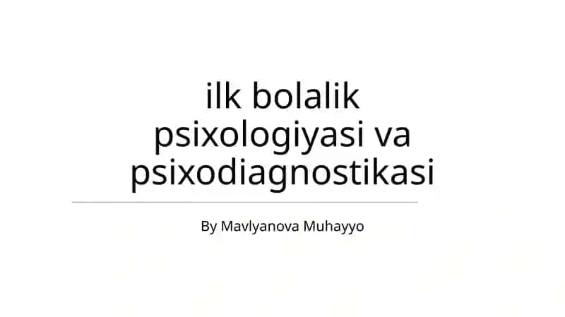 ilk bolalik psixologiyasi va psixodiagnostikasi