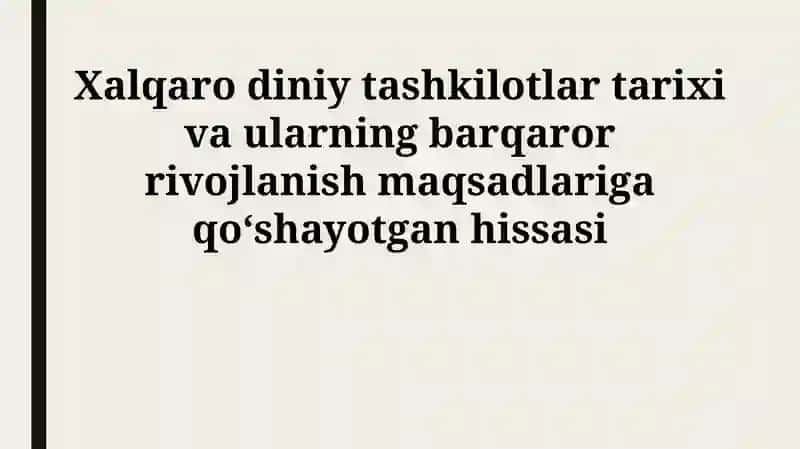 Xalqaro diniy tashkilotlar tarixi va ularning barqaror rivojlanish maqsadlariga qo‘shayotgan hissasi