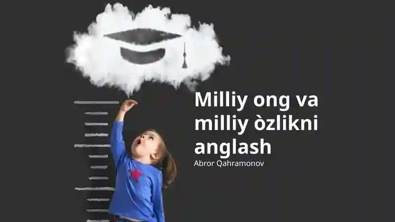 Milliy ong va milliy òzlikni anglash