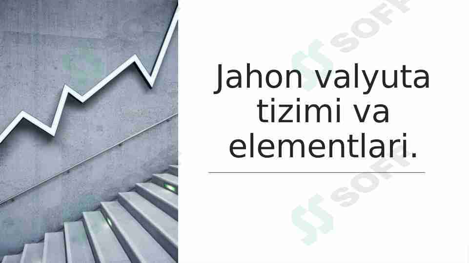 Jahon valyuta tizimi va elementlari.