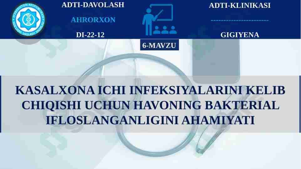 KASALXONA ICHI INFEKSIYALARINI KELIB CHIQISHI UCHUN HAVONING BAKTERIAL IFLOSLANGANLIGINI AHAMIYATI