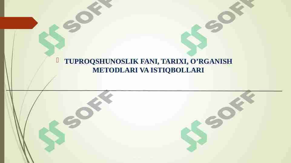 Tuproqshunoslik fani , tarixi , o'rganish metodlari va istiqbollari