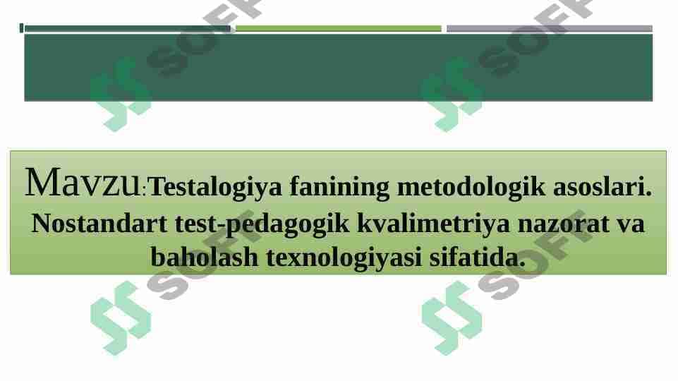 Testalogiya fanining metodologik asoslari. Nostandart test-pedagogik kvalimetriya nazorat va baholash texnologiyasi sifatida