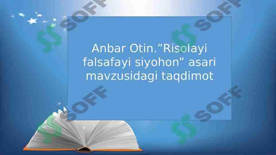 Anbar Otin."Risolayi falsafayi siyohon"