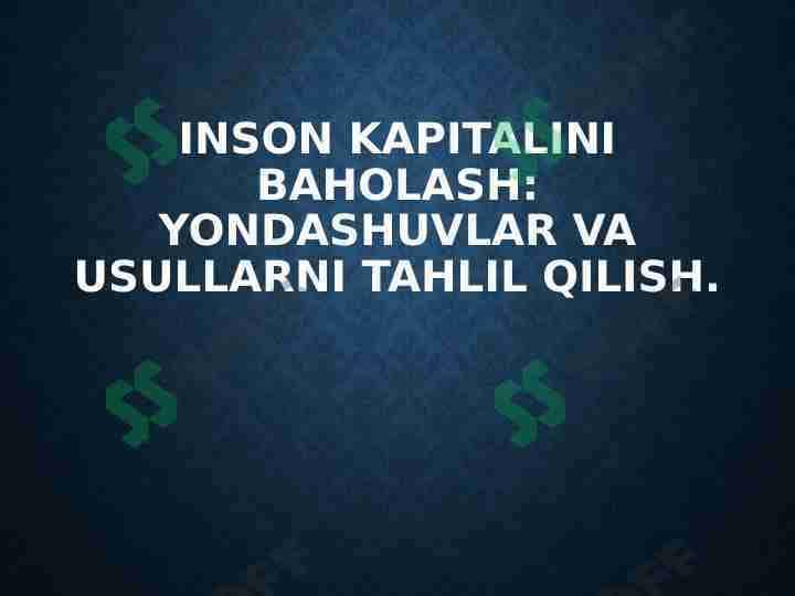 Inson kapitalini baholash: yondashuvlar va usullarni tahlil qilish