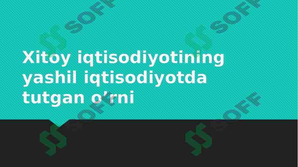 Xitoy iqtisodiyotining yashil iqtisodiyotda tutgan o’rni