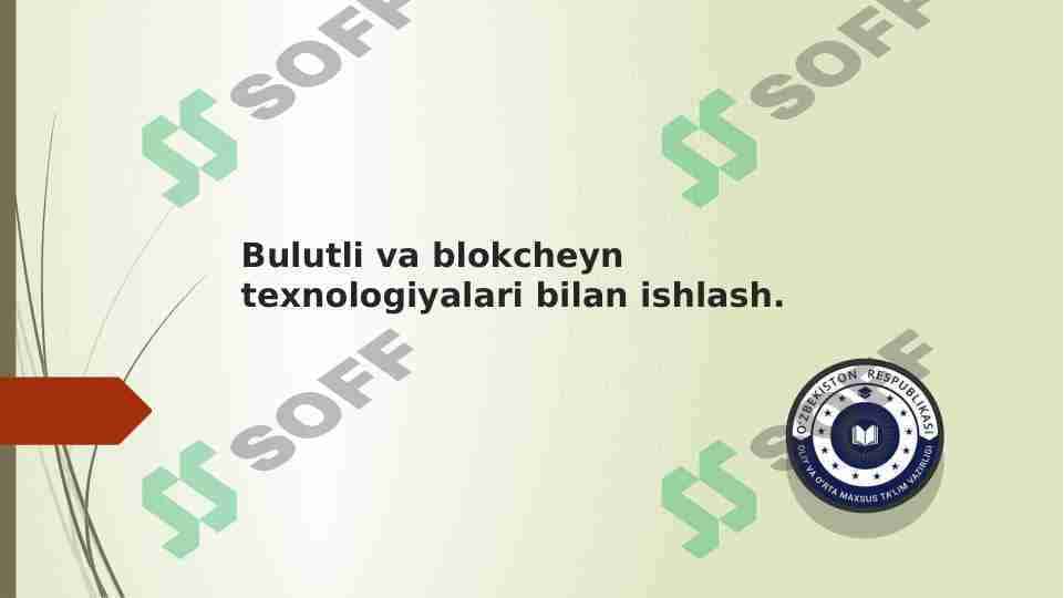 Bulutli va blokcheyn texnologiyalari bilan ishlash.