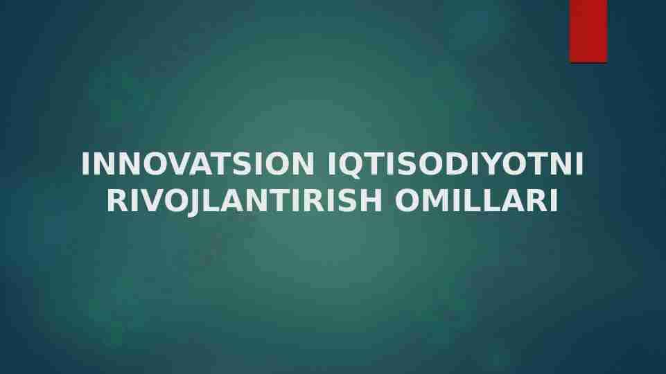 Innovatsion iqtisodiyotni rivojlantirish omillari