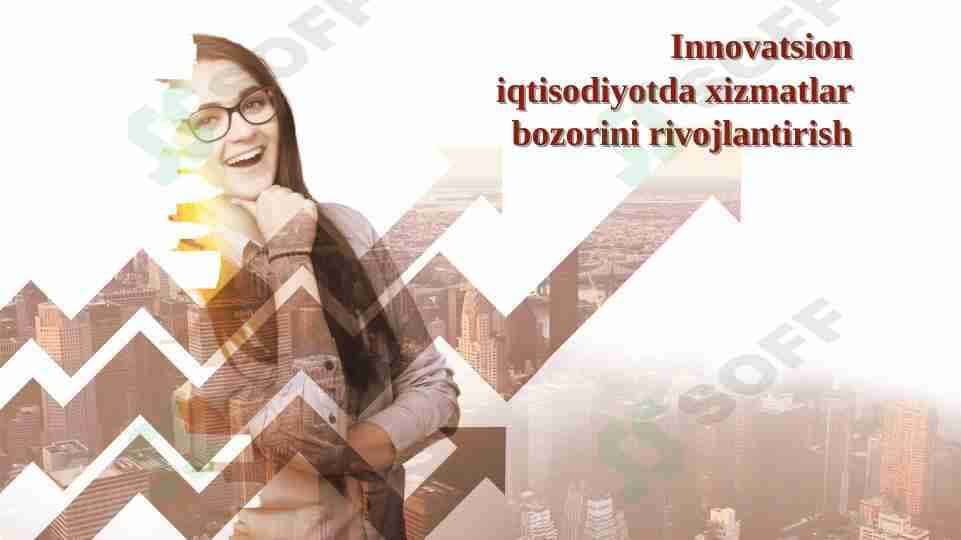 Innovatsion iqtisodiyotda xizmatlar bozorini rivojlantirish