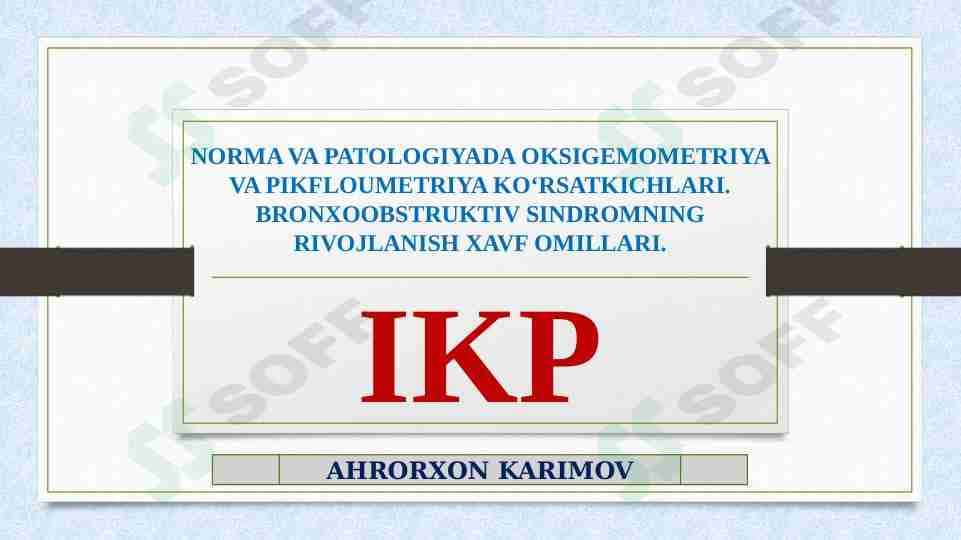 NORMA VA PATOLOGIYADA OKSIGEMOMETRIYA VA PIKFLOUMETRIYA KO‘RSATKICHLARI. BRONXOOBSTRUKTIV SINDROMNING RIVOJLANISH XAVF OMILLARI.
