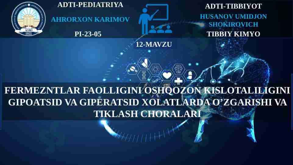 Fermentlar faolligini oshqozon kislotaliligini gipoatsid va giperatsid xolatlarda o’zgarishi va tiklash choralari