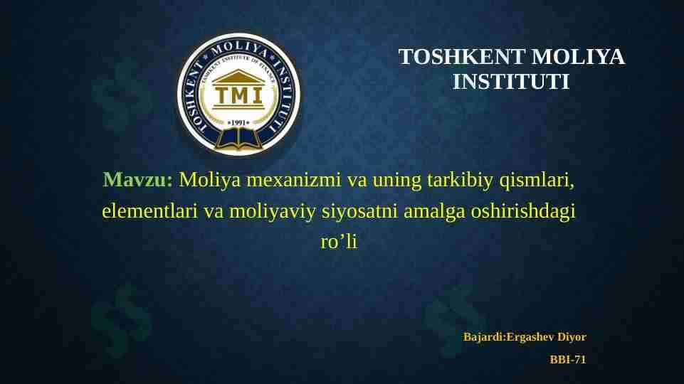Moliya mexanizmi va uning tarkibiy qismlari, elementlari va moliyaviy siyosatni amalga oshirishdagi ro’li