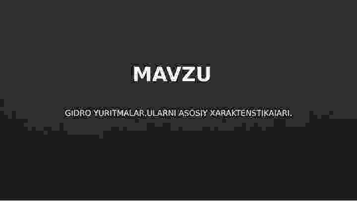 Gidro yuritmalar.Ularni asosiy xaraktenstikaiari.