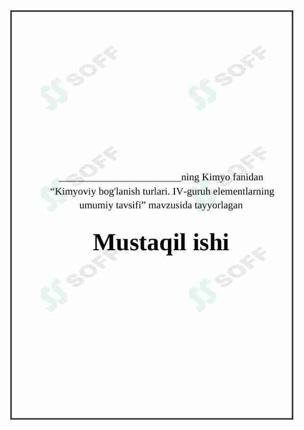 Kimyoviy bog'lanish turlari. IV-guruh elementlarning umumiy tavsifi