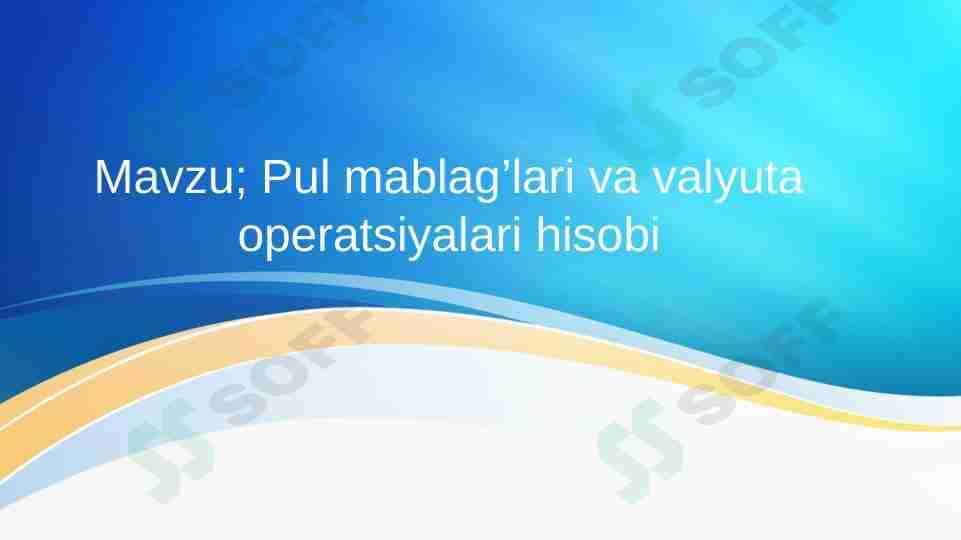 Pul mablag'lari va valyuta operatsiyalari
