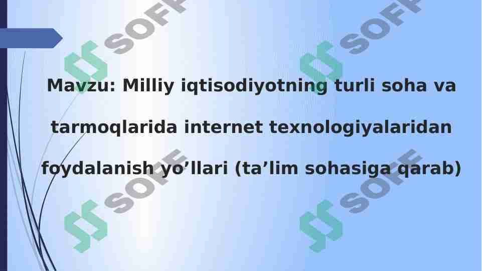 Milliy iqtisodiyotning turli soha va tarmoqlarida internet texnologiyalaridan foydalanish yo’llari