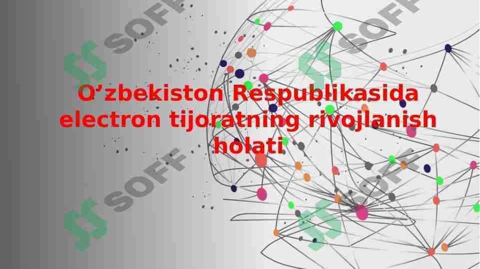 Oʻzbekiston Respublikasida elektron tijoratning rivojlanish holati