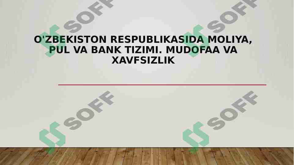 O'zbekiston Respublikasida moliya, pul va bank tizimi. Mudofaa va xavfsizlik