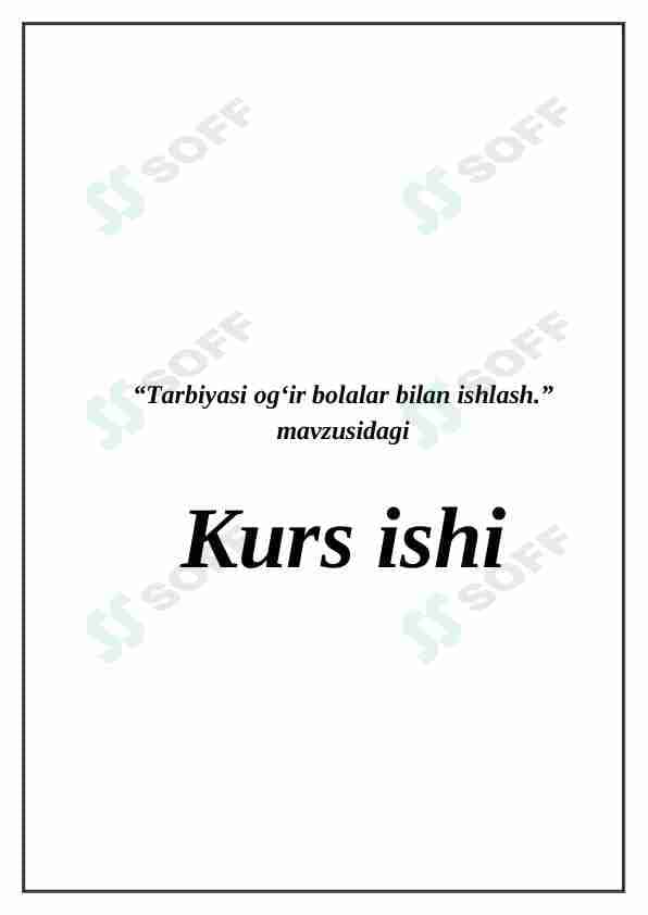 Tarbiyasi og‘ir bolalar bilan ishlash