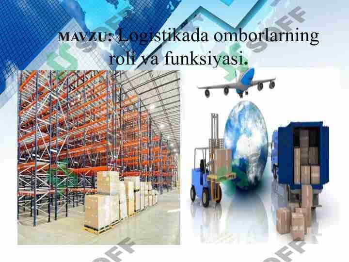 LOGISTIKADA OMBORLARNING ROLI VA FUNKSIYSI