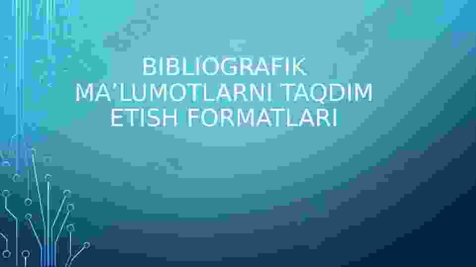 Bibliografik ma’lumotlarni taqdim etish formatlari