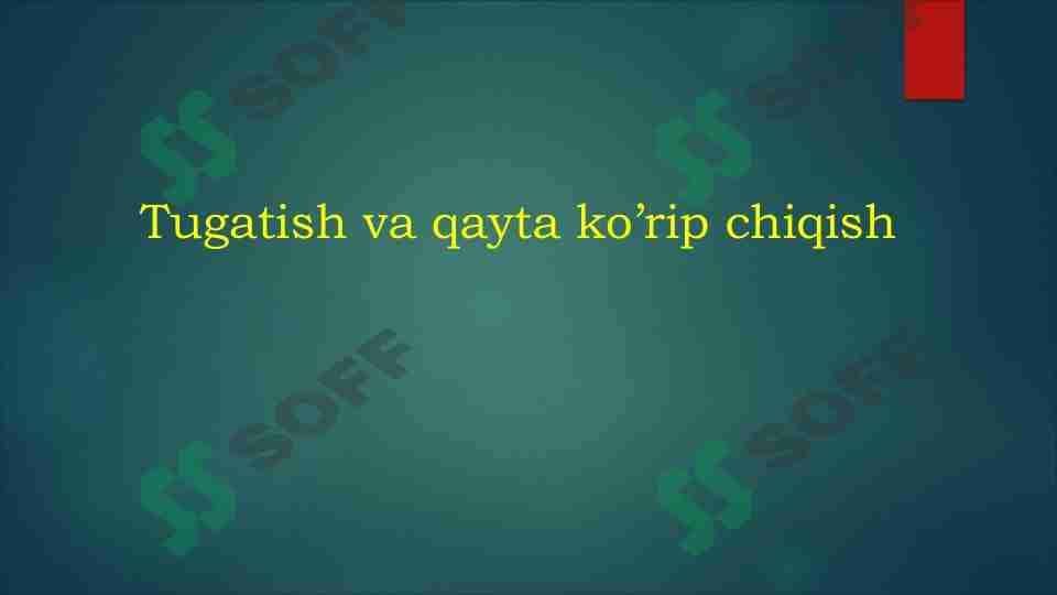 Auditda tugatish va qayta ko'rip chiqish