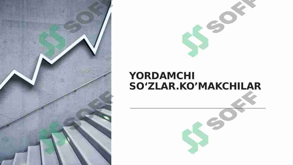 YORDAMCHI SO‘ZLAR.KO’MAKCHILAR