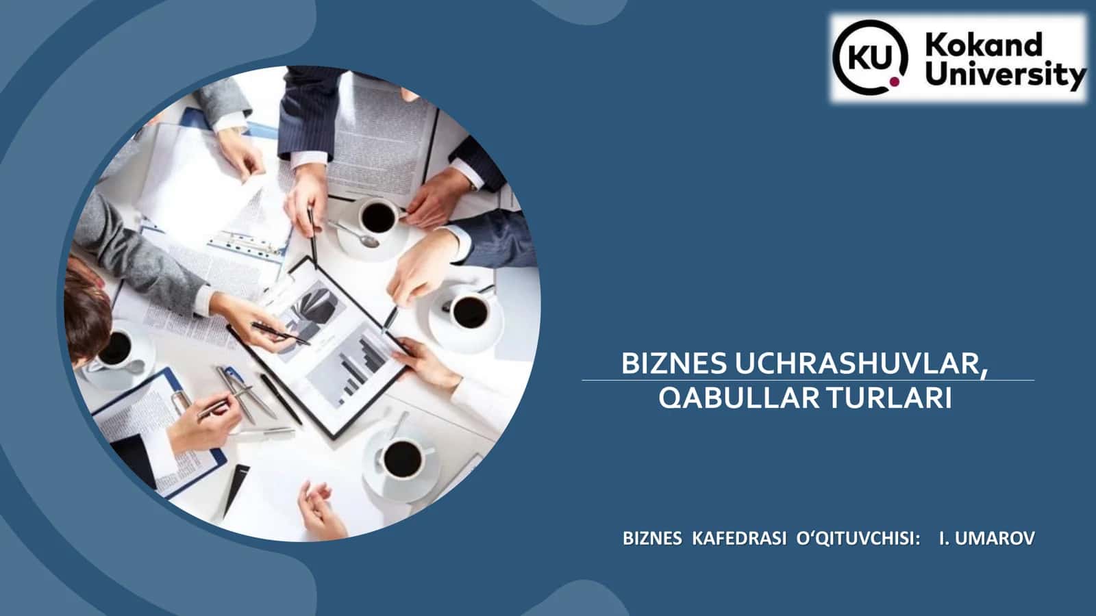 BIZNES UCHRASHUVLAR, QABULLAR TURLARI