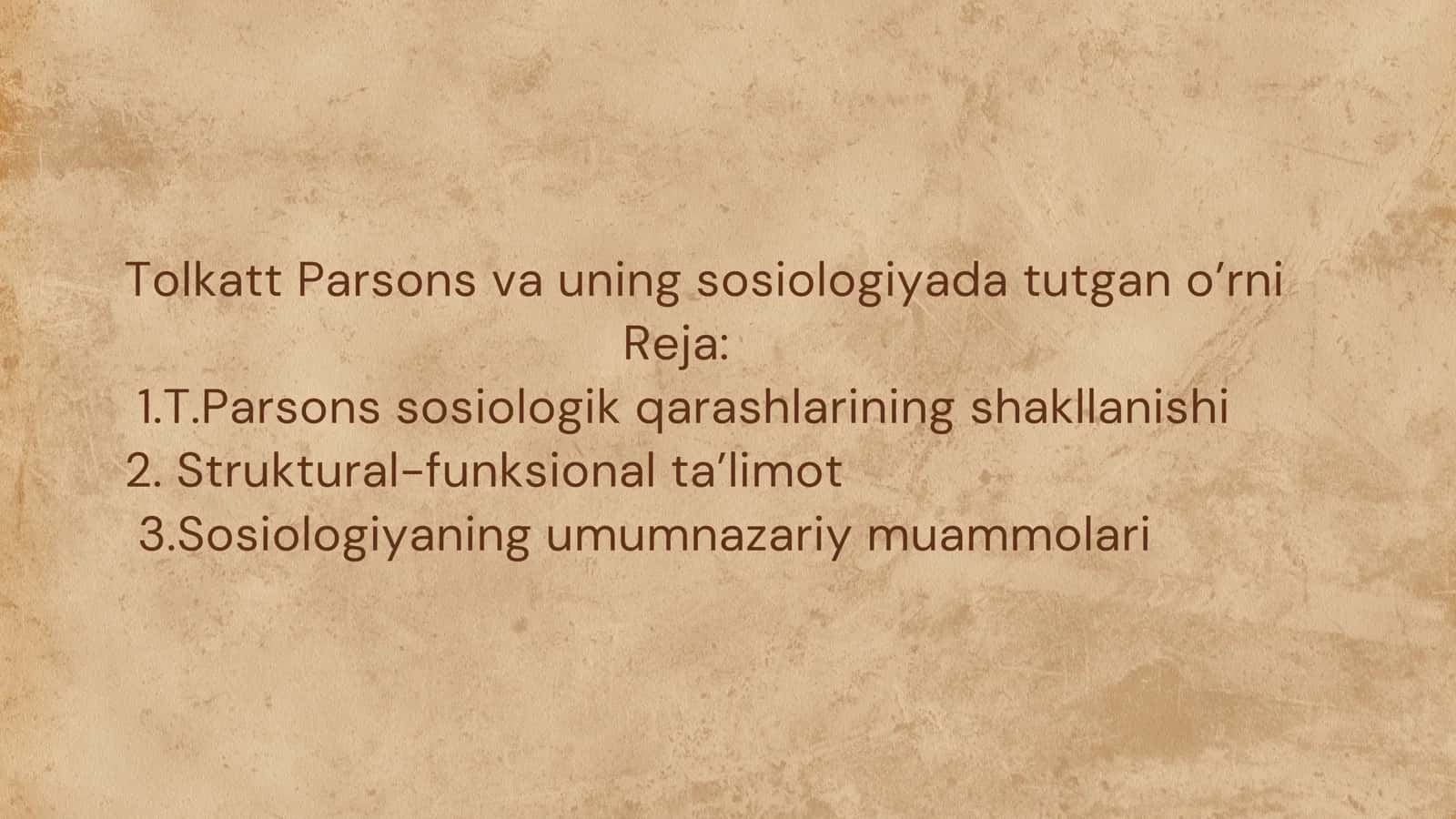Tolkatt Parsons va uning sosiologiyada tutgan o’rni
