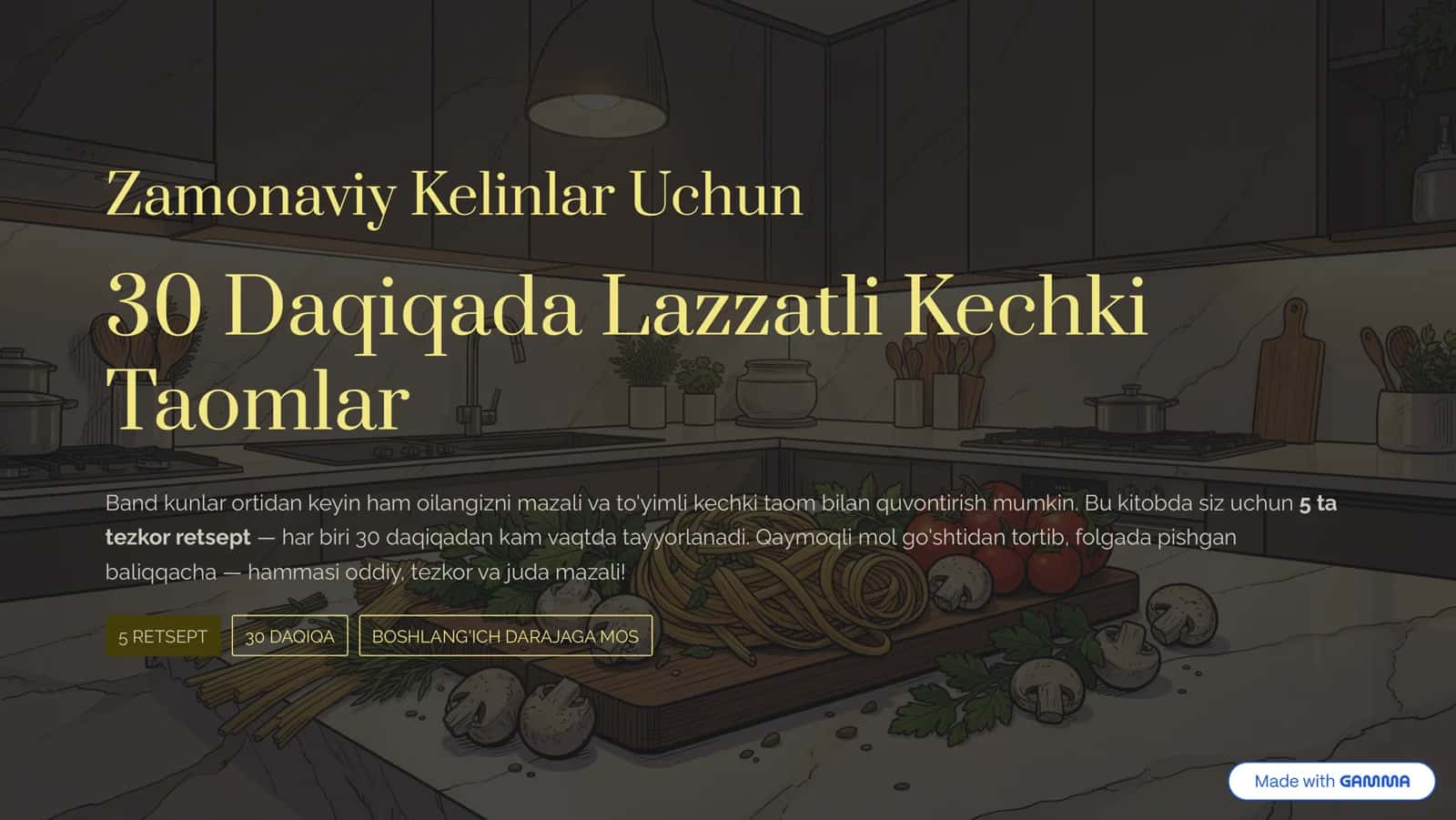 Zamonaviy Kelinlar Uchun: 30 Daqiqada 5 ta Lazzatli Kechki Taom (E-Kitob PDF)