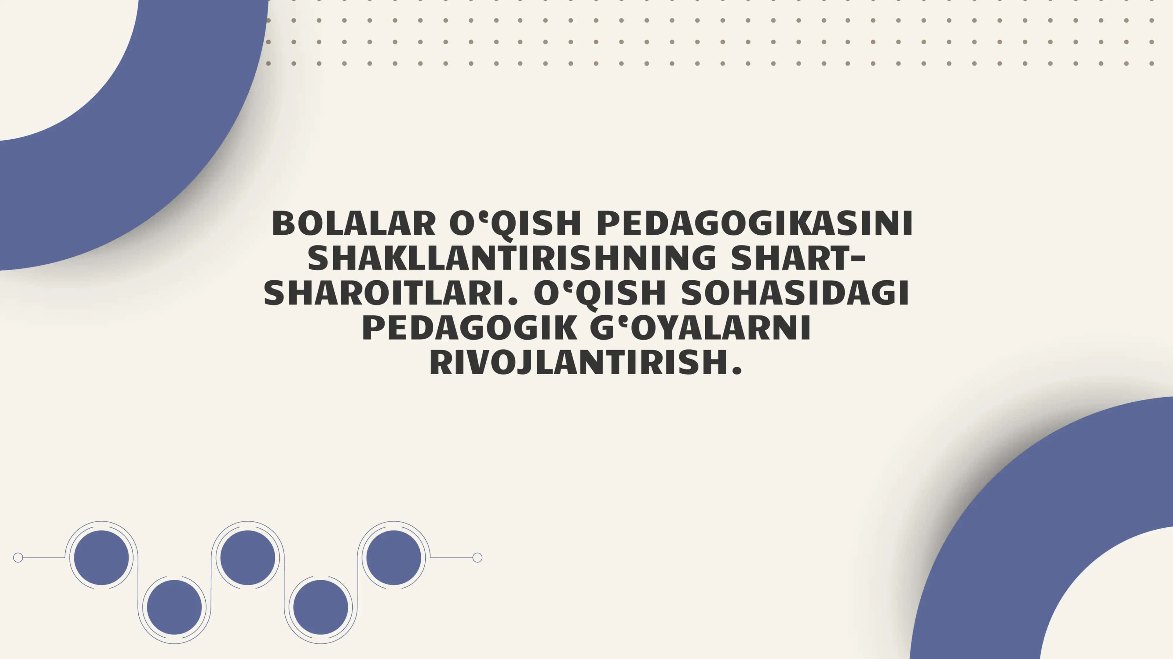 BOLALAR O'QISH PEDAGOGIKASINI SHAKLLANTIRISHNING SHART-SHAROITLARI