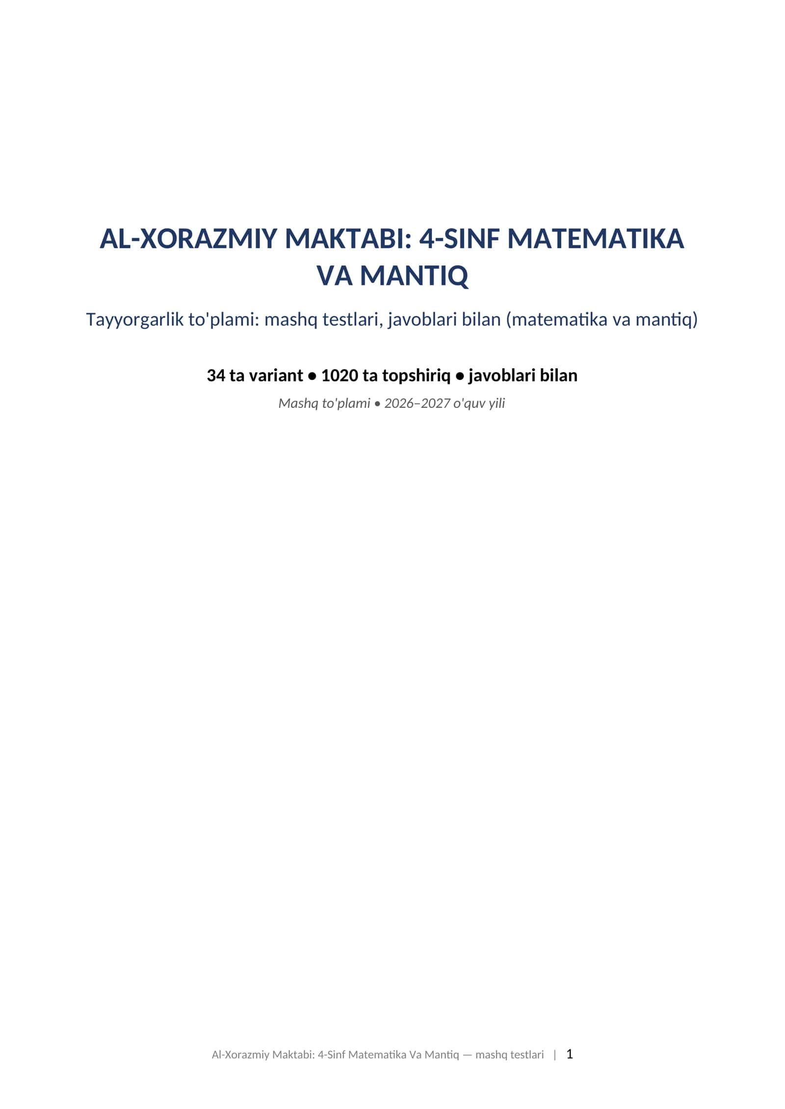 Al-Xorazmiy maktabi test namunalari 4-sinf matematika va mantiq javoblari bilan 2026-2027 mashq testlari. AL-XORAZMIY MAKTABI: 4-SINF MATEMATIKA VA MANTIQ Tayyorgarlik to'plami: mashq testlari, javoblari bilan (matematika va mantiq)