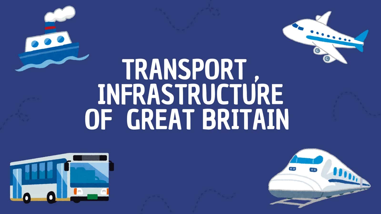 TRANSPORT, INFRASTRUCTURE OF GREAT BRITAIN