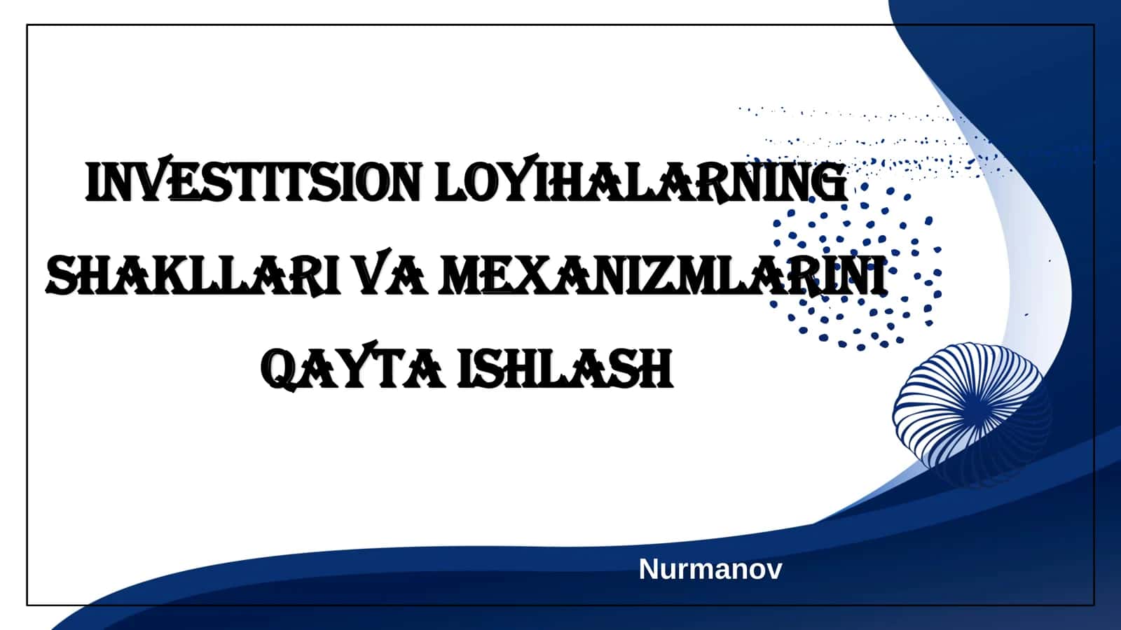 Investitsion loyihalarning shakllari va mexanizmlarini qayta ishlash
