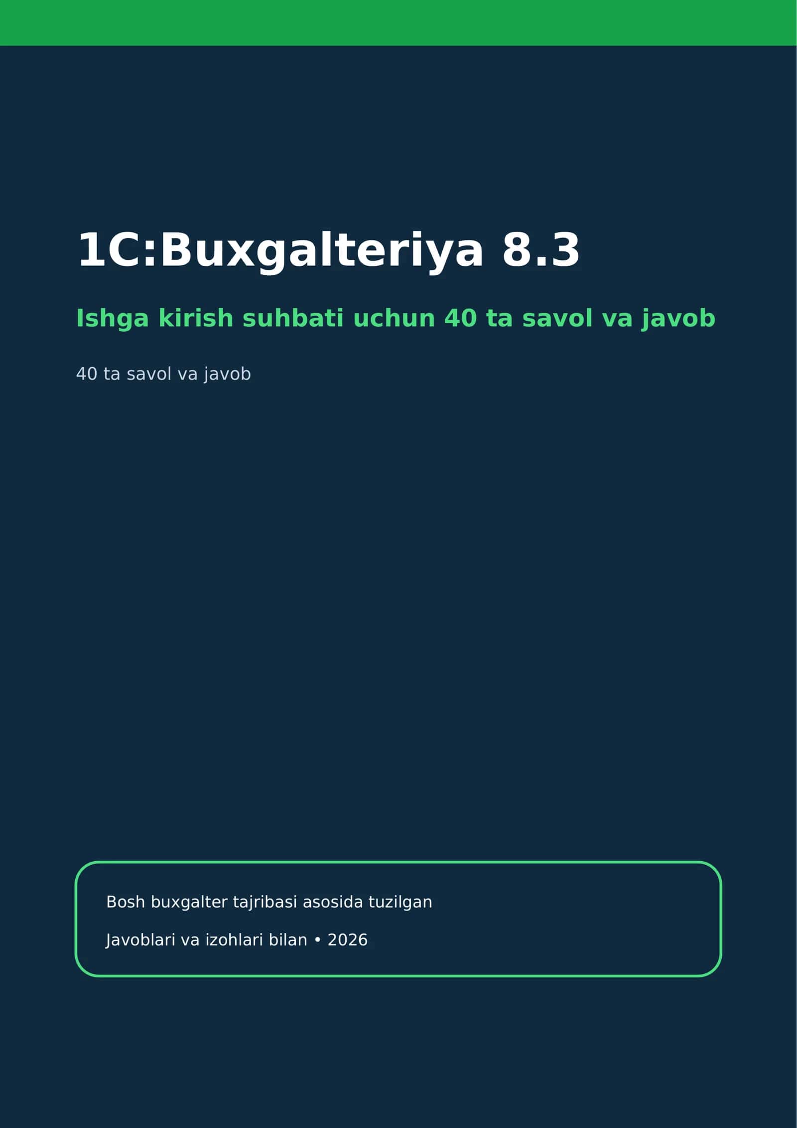 1C Buxgalteriya 8.3 bo'yicha ishga kirish suhbati: 40 ta savol va javob (2026)