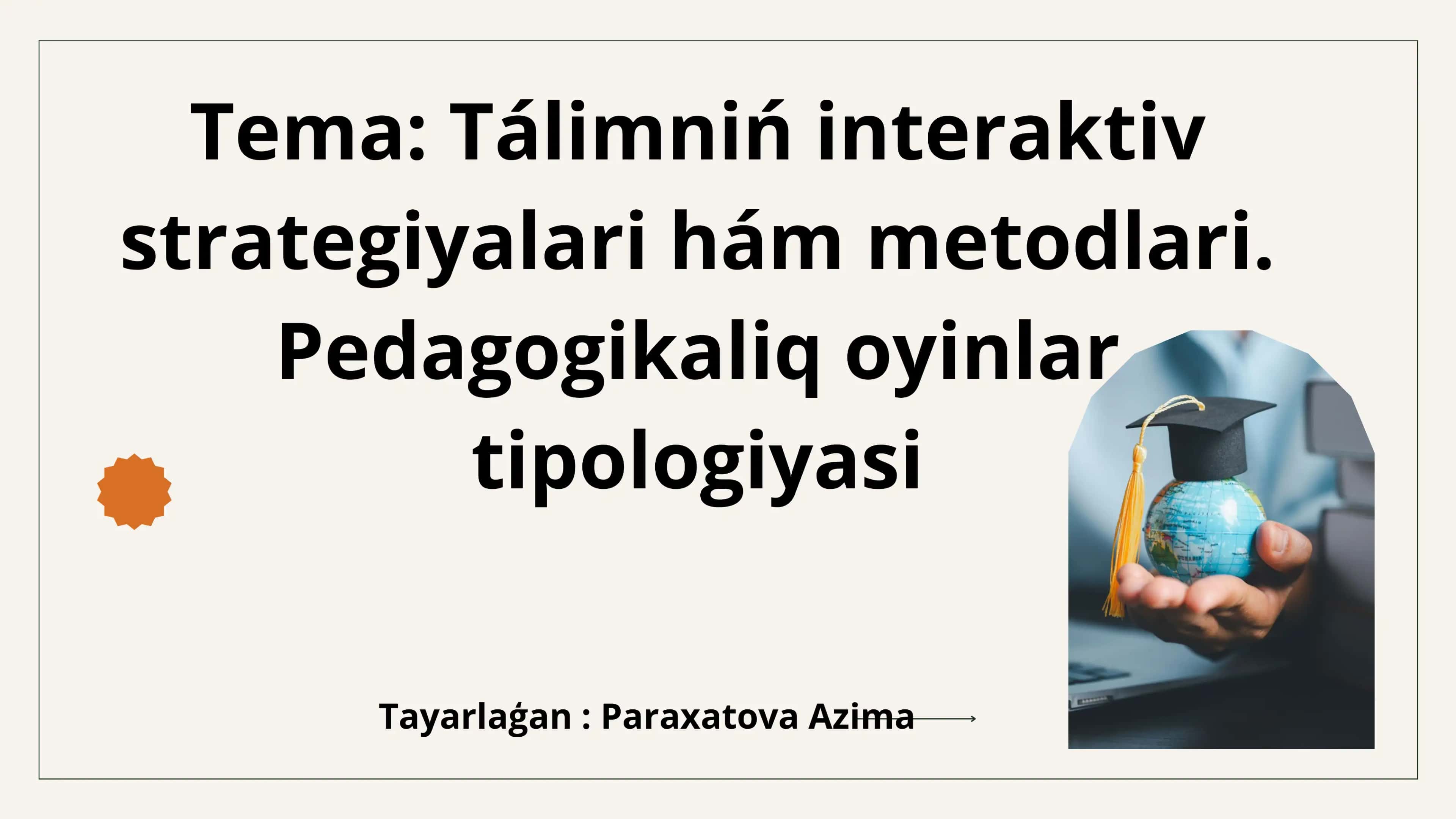 Tálimniń interaktiv strategiyalari hám metodlari. Pedagogikaliq oyinlar tipologiyasi